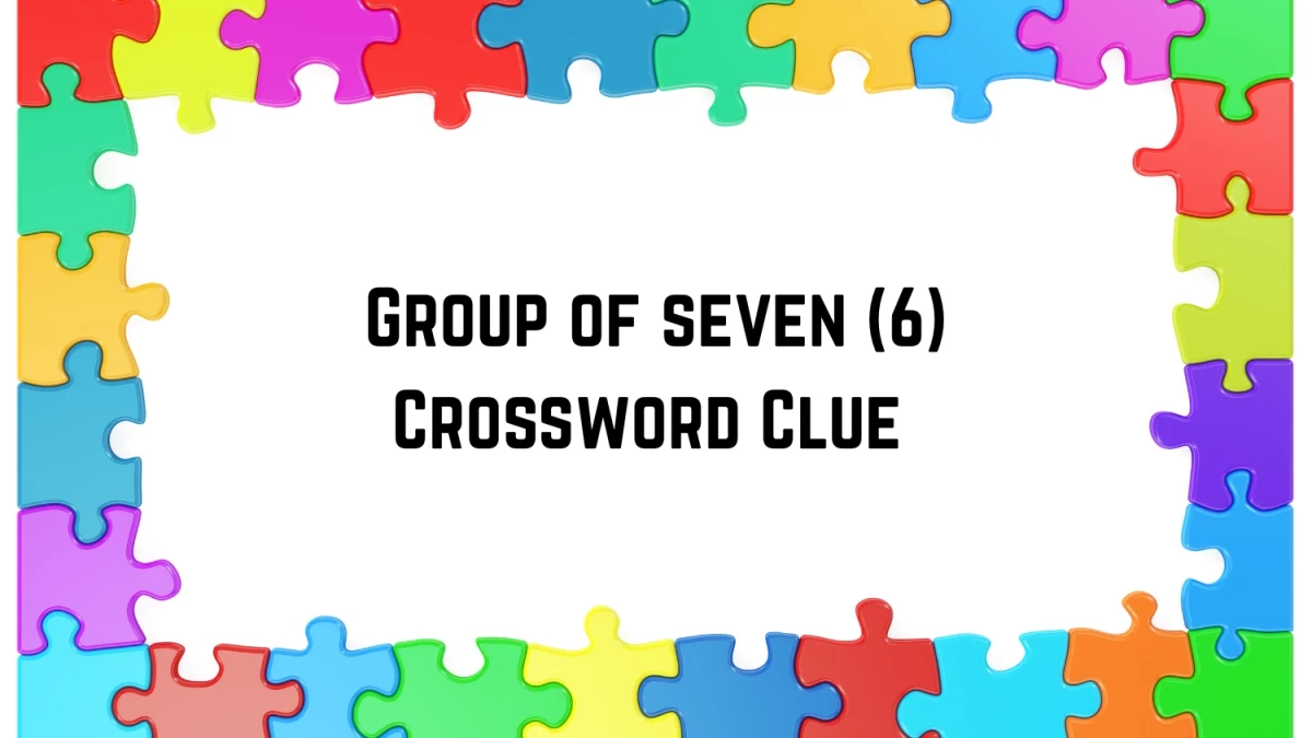 Group of seven Crossword Clue Irish Daily Mail Quick 6 letters Answer
