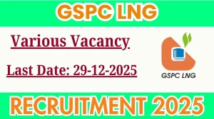 GSPC LNG Recruitment 2025 - Apply Online for 4 Shift Engineer, Officer and More Posts GSPC LNG Recruitment 2025 - Apply Online for 4 Shift Engineer, Officer and More Posts