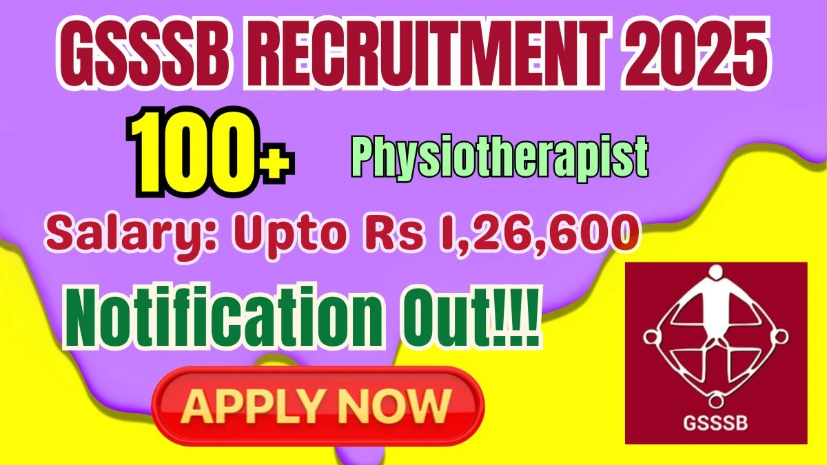 GSSSB Physiotherapist Recruitment 2025 - Apply Online for 138 Posts