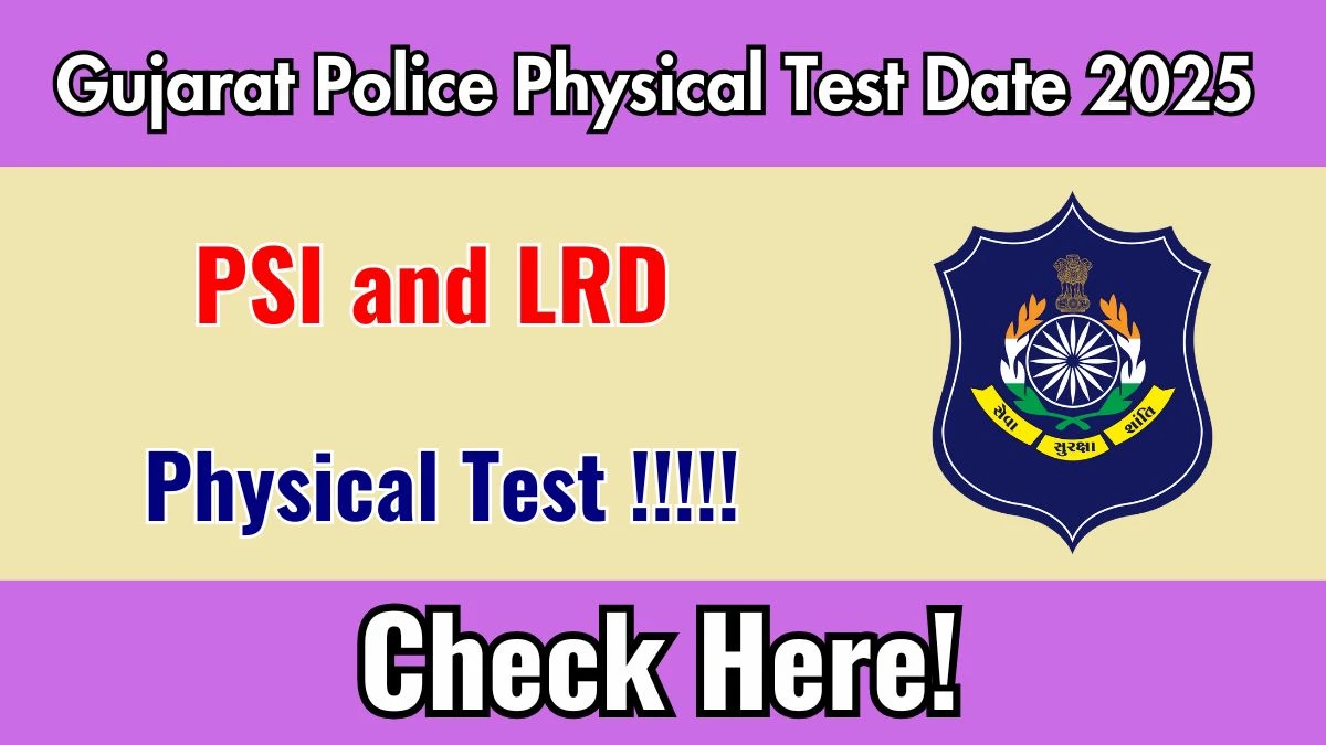 Gujarat Police PSI and LRD Physical Test Date 2025 – Expected Schedule, PET/PST Details