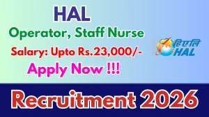 HAL Recruitment 2025 – Apply Online for 11 Operator, Staff Nurse Posts