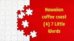 Hawaiian coffee coast 7 Little Words 4 letters Answer