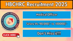 HBCHRC Medical Officer Recruitment 2025 – Walk in for 01 Posts