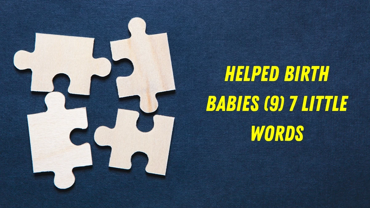 Helped birth babies 7 Little Words 9 letters Answer