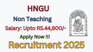 HNGU Non Teaching Recruitment 2025 – Apply Online for 18 Posts