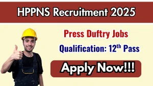 HPPNS Press Duftry Recruitment 2025 - Apply Offline for 01 Posts HPPNS Press Duftry Recruitment 2025 - Apply Offline for 01 Posts