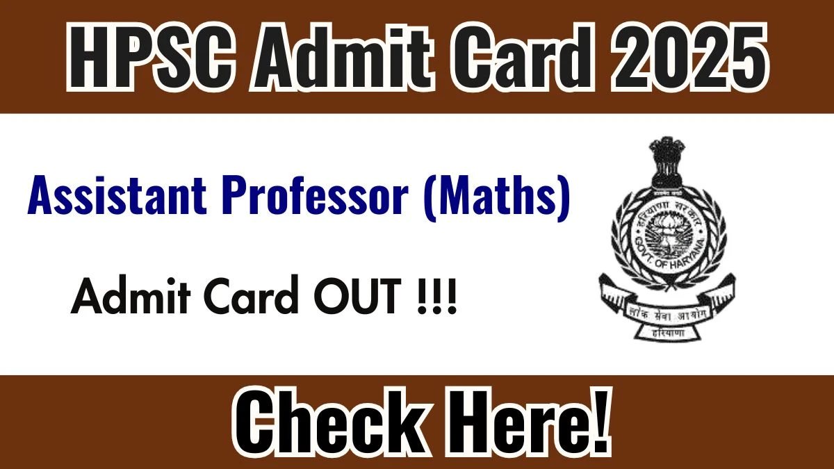 HPSC Assistant Professor (Maths) Admit Card 2025 - Download Here