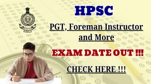 HPSC Exam Date 2026 Out for PGT, Foreman Instructor and More Posts at hpsc.gov.in Check Details Here