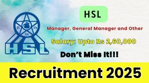 HSL Recruitment 2025-26 - Apply Online for 11 Manager, General Manager and Other Posts