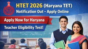 HTET 2026 (Haryana TET) Notification Out - Apply Online