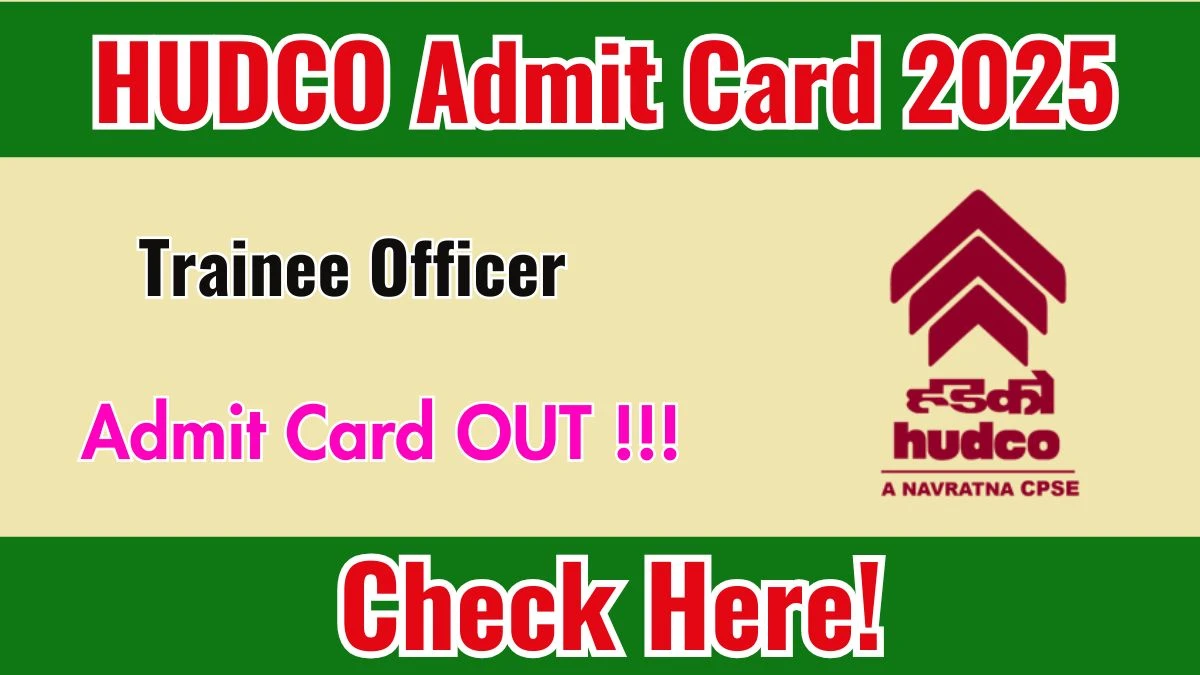 HUDCO Trainee Officer Admit Card 2025 OUT - Download Here
