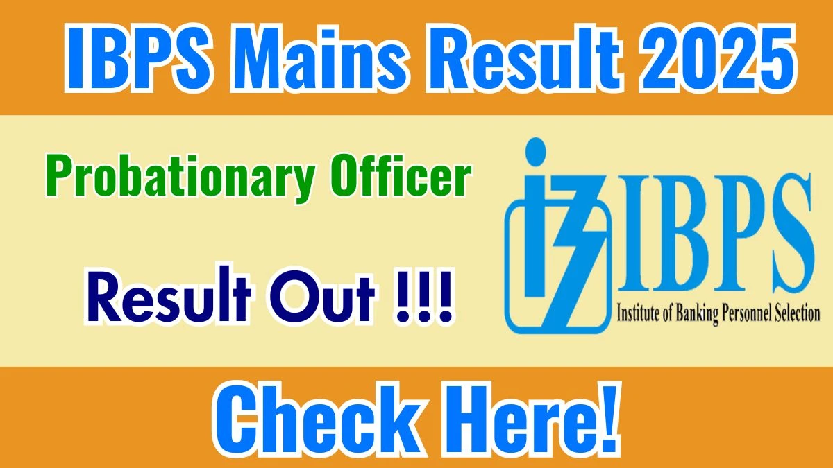 IBPS PO Mains Result 2025 OUT (Direct Link) - Download Scorecard @ibps.in