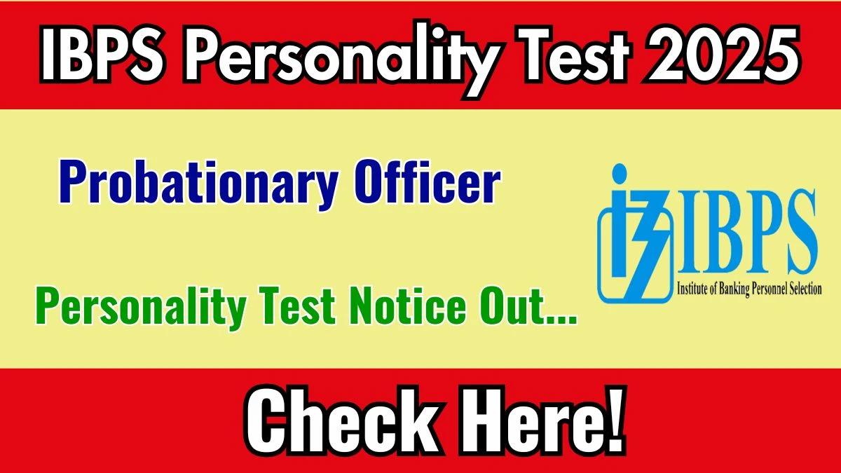 IBPS PO Personality Test 2025 Notice Out – Schedule & Details Released at ibps.in