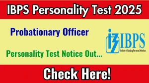 IBPS PO Personality Test 2025 Notice Out – Schedule & Details Released at ibps.in