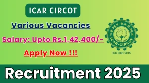 ICAR CIRCOT Recruitment 2025 - Apply Offline for 08 Assistant Administrative Officer, Assistant and More Posts