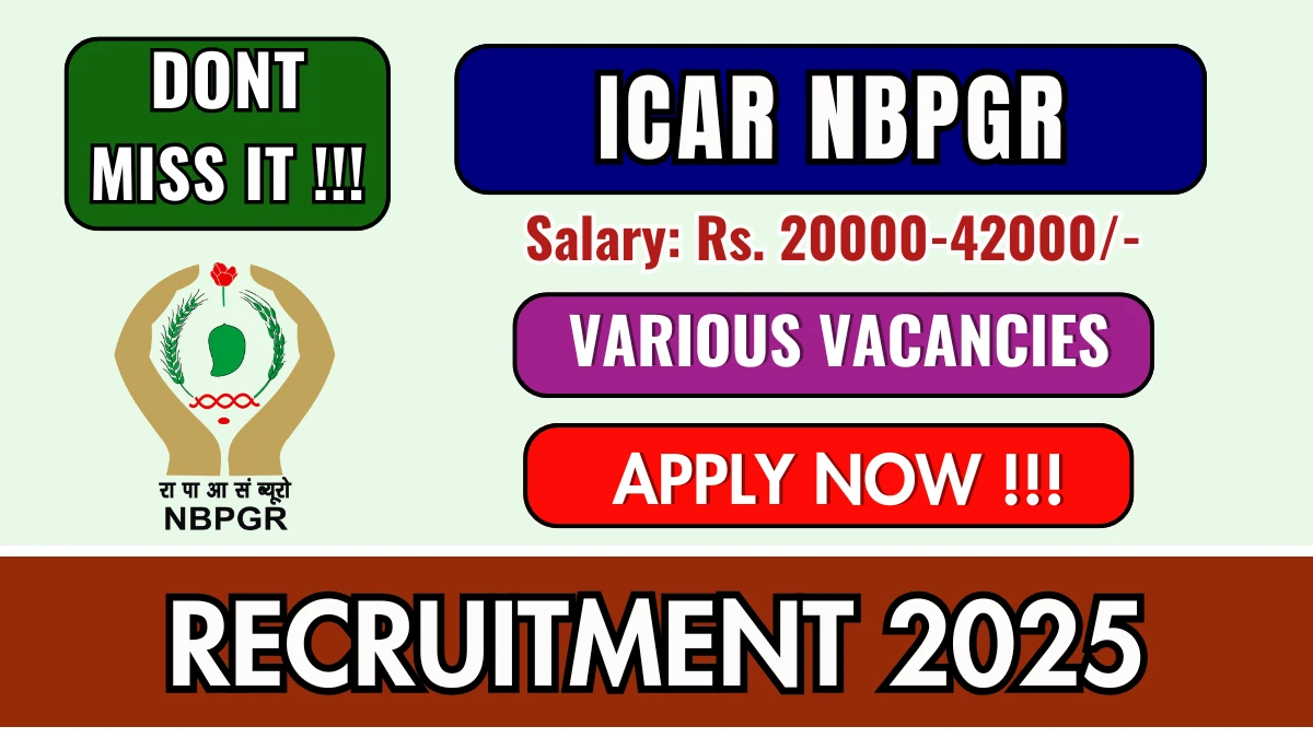 ICAR NBPGR Recruitment 2025 - Apply Online for 02 Senior Research Fellow, Project Assistant Posts