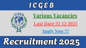 ICGEB Recruitment 2025 - Apply Offline for 04 Research Associate I, Project Research Scientist and More Posts