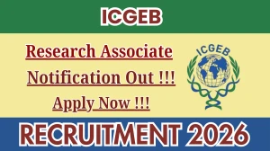 ICGEB Research Associate Recruitment 2026 - Apply Offline