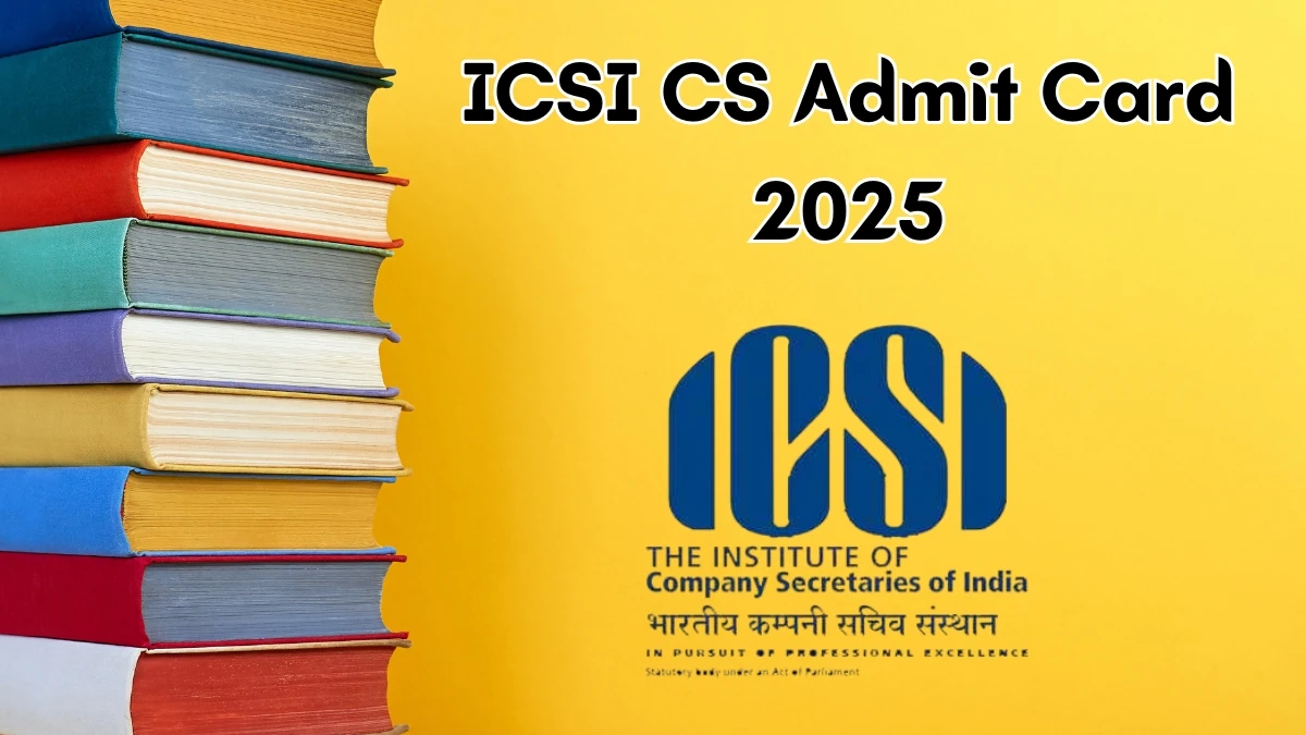 ICSI CS Admit Card December 2025 OUT icsi.edu Check ICSI CS Executive, Professional Hall Ticket Details Here