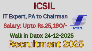 ICSIL Recruitment 2025 – Walk in for 02 IT Expert, PA to Chairman Posts