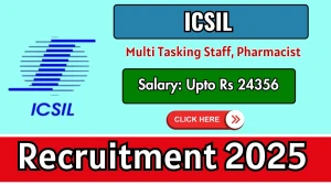 ICSIL Recruitment 2026 – Walk in for 03 Multi Tasking Staff, Pharmacist Posts