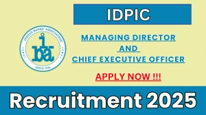 IDPIC Recruitment 2025-26 - Apply Offline for Managing Director and Chief Executive Officer Posts