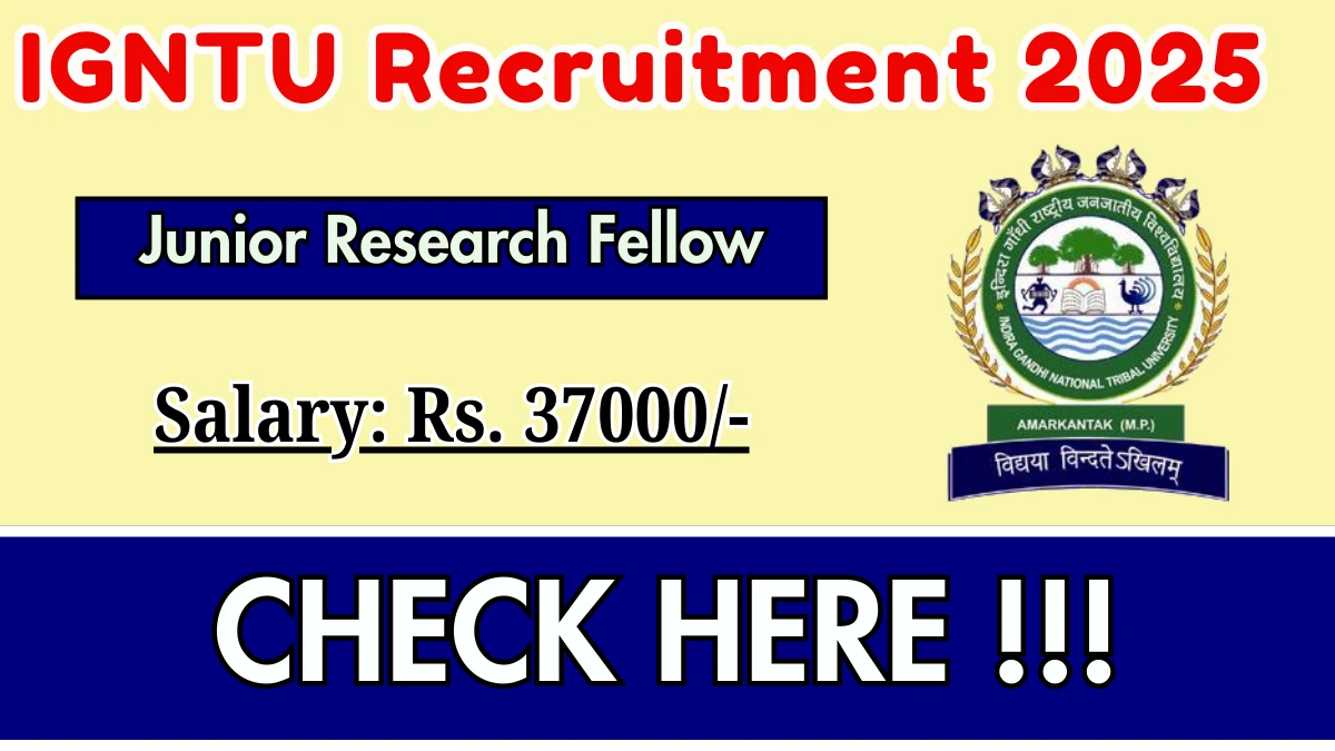 IGNTU Junior Research Fellow Recruitment 2025 - Apply Offline for 01 Posts