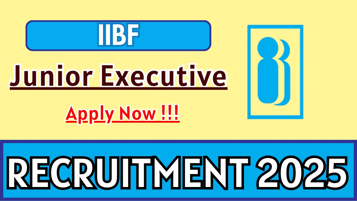 IIBF Junior Executive Recruitment 2025 – Apply Online