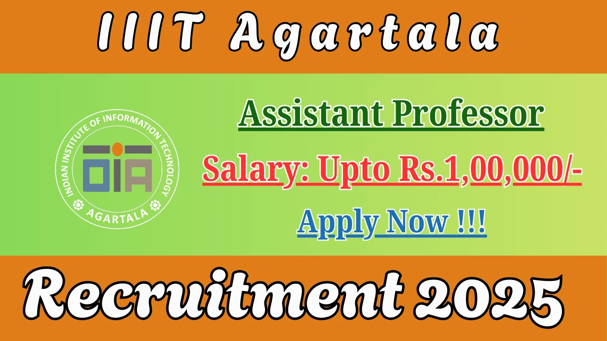 IIIT Agartala Assistant Professor Recruitment 2025 - Apply Offline
