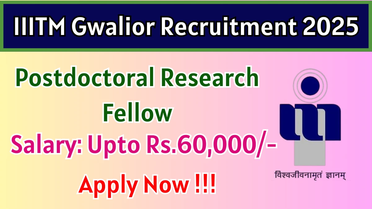IIITM Gwalior Postdoctoral Research Fellow Recruitment 2025 – Apply Online