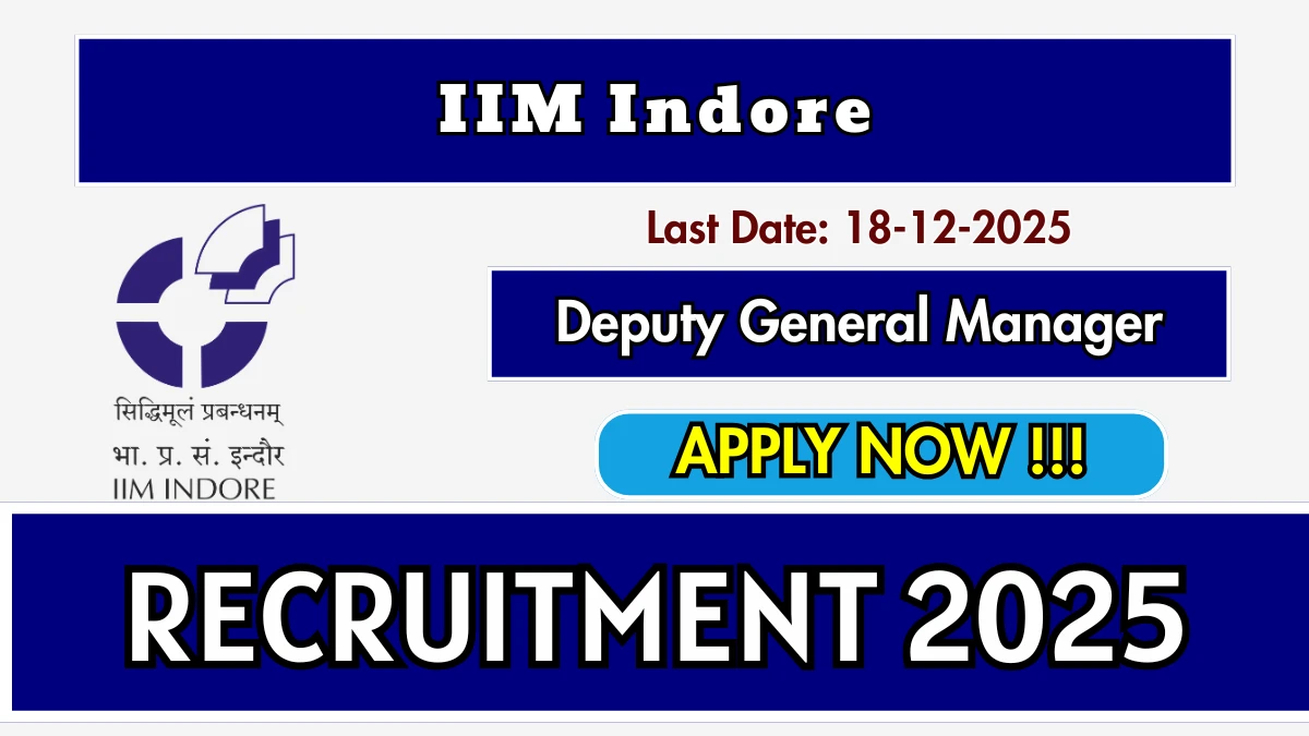 IIM Indore Deputy General Manager Recruitment 2025 – Apply Online for 01 Posts