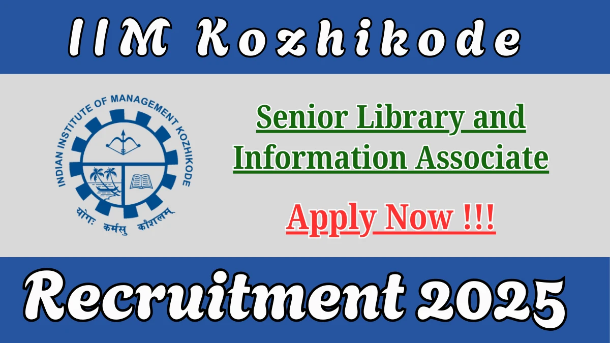 IIM Kozhikode Senior Library and Information Associate Recruitment 2025 - Apply Online