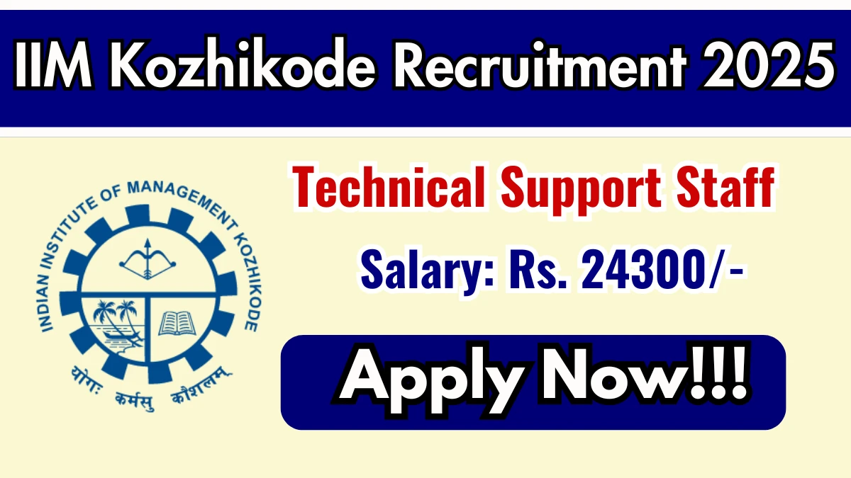 IIM Kozhikode Technical Support Staff Recruitment 2025 - Apply Online for 01 Posts