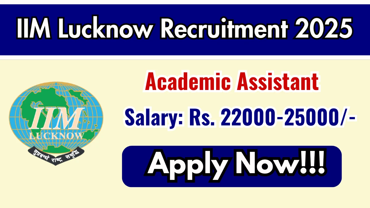 IIM Lucknow Academic Assistant Recruitment 2025 – Walk in