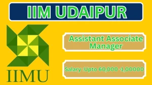 IIM Udaipur Recruitment 2026 – Apply Online for Assistant/ Associate Manager Posts