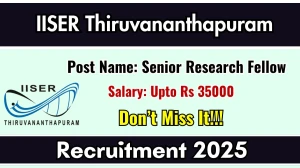 IISER Thiruvananthapuram Senior Research Fellow Recruitment 2025 - Apply Offline