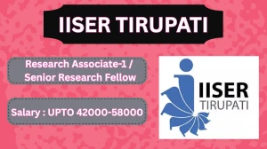 IISER Tirupati Recruitment 2025 – Apply Online for 01 Research Associate I / Senior Research Fellow Posts