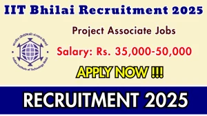 IIT Bhilai Project Associate Recruitment 2025 - Apply Online for 01 Posts IIT Bhilai Project Associate Recruitment 2025 - Apply Online for 01 Posts