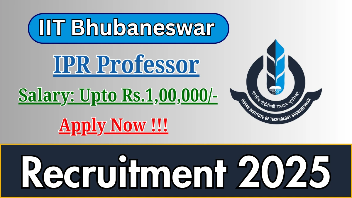 IIT Bhubaneswar IPR Professor Recruitment 2025 – Apply Online