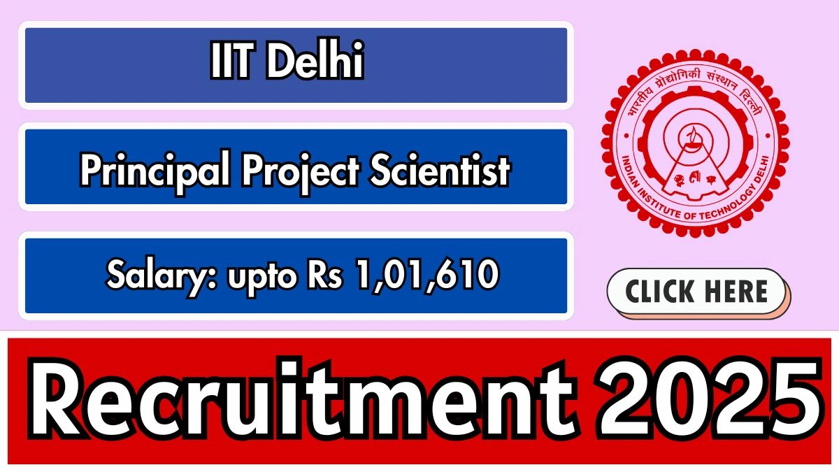 IIT Delhi Principal Project Scientist Recruitment 2025 - Apply Offline