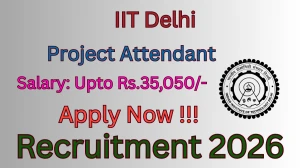 IIT Delhi Project Attendant Recruitment 2026 - Apply Offline