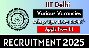 IIT Delhi Recruitment 2025 - Apply Offline for 03 Principal Project Scientist, Research Associate and More Posts
