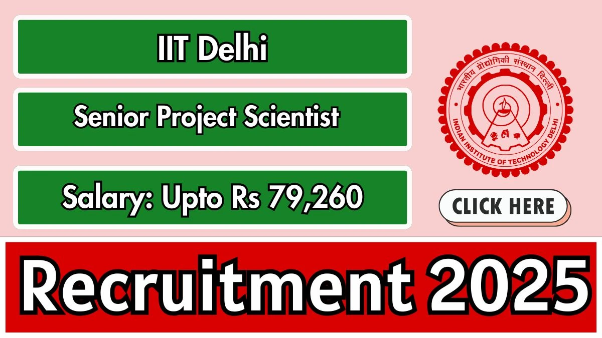 IIT Delhi Senior Project Scientist Recruitment 2025 - Apply Offline for 01 Posts