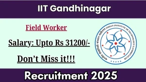 IIT Gandhinagar Field Worker Recruitment 2025 - Apply Online