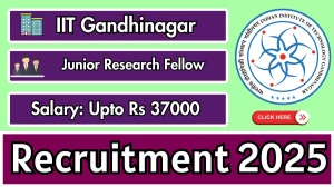 IIT Gandhinagar Junior Research Fellow Recruitment 2025 - Apply Offline