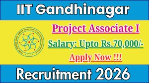 IIT Gandhinagar Project Associate I Recruitment 2026 - Apply Online