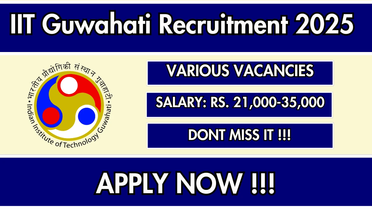 IIT Guwahati Recruitment 2025 - Apply Online for 02 Assistant Project Scientist, Associate Project Scientist Posts