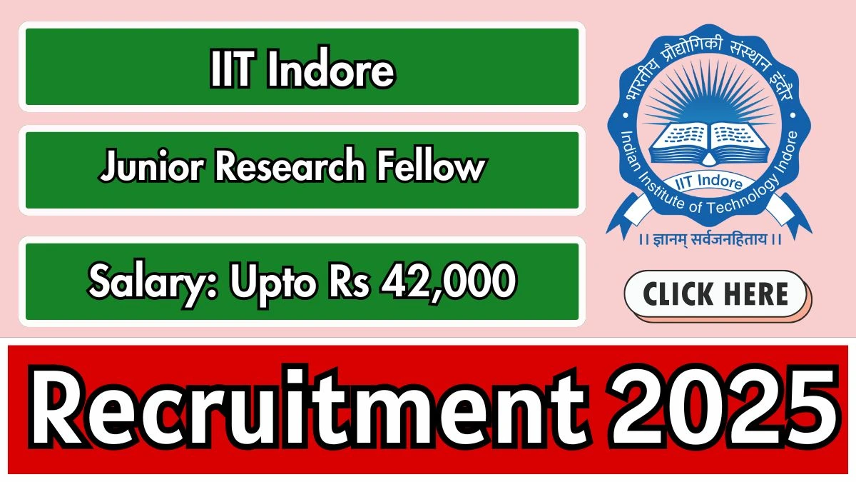 IIT Indore Junior Research Fellow Recruitment 2025 - Apply Offline for 01 Posts