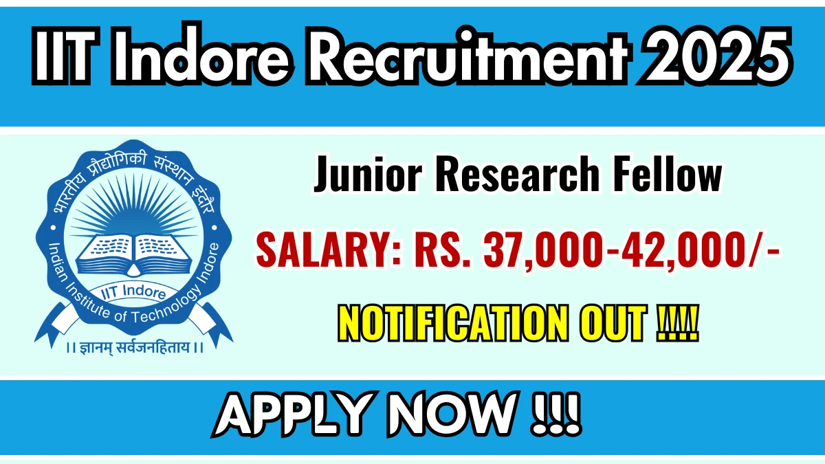 IIT Indore Junior Research Fellow Recruitment 2025 - Apply Online