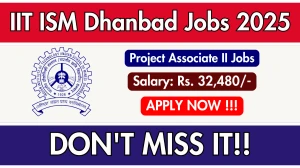 IIT ISM Dhanbad Project Associate II Recruitment 2025 - Apply Online for 01 Posts IIT ISM Dhanbad Project Associate II Recruitment 2025 - Apply Online for 01 Posts